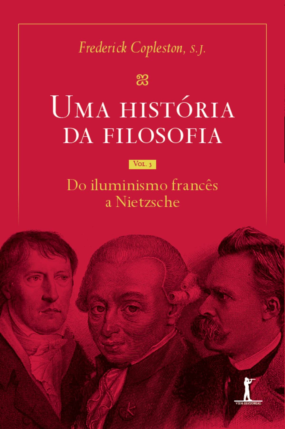 Uma história da filosofia - Vol. III - do Iluminismo francês a